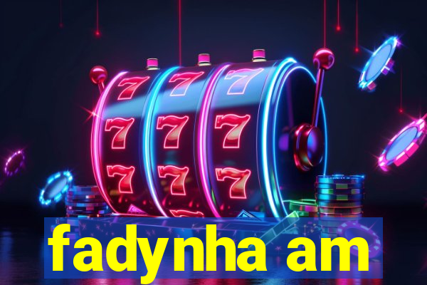 fadynha am
