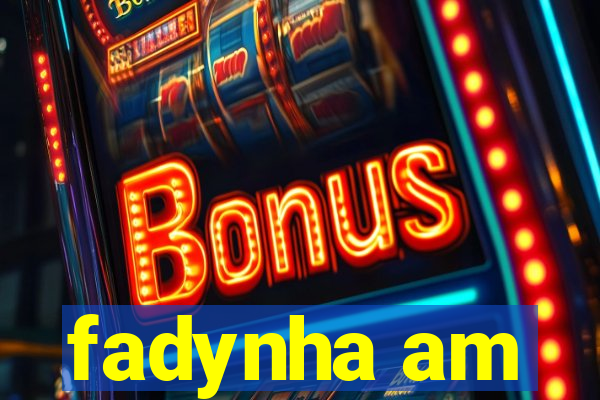 fadynha am