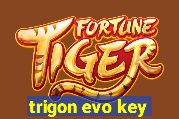 trigon evo key
