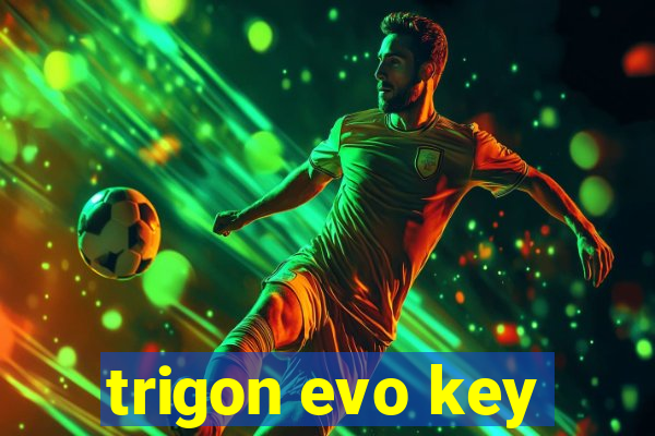 trigon evo key