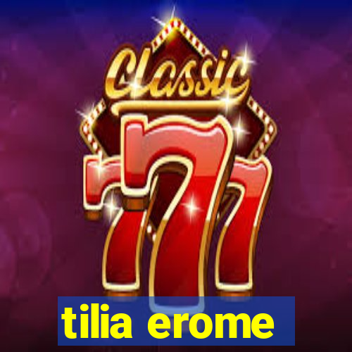 tilia erome