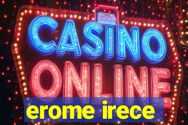 erome irece