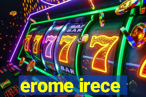 erome irece