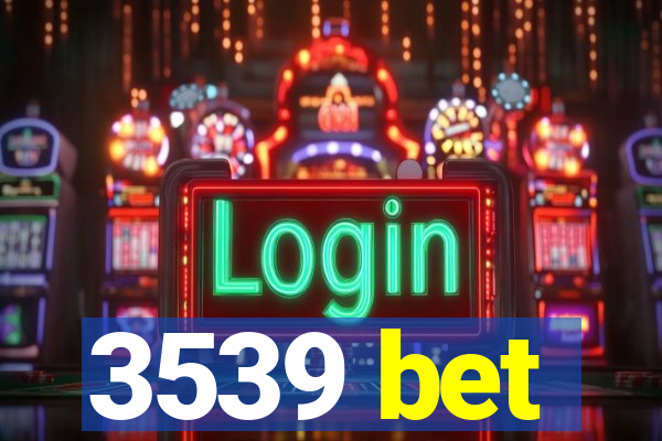 3539 bet