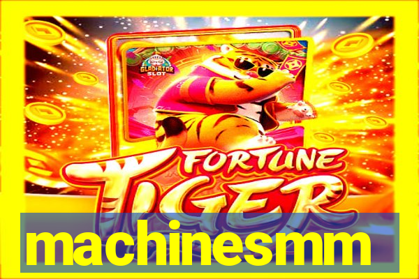 machinesmm