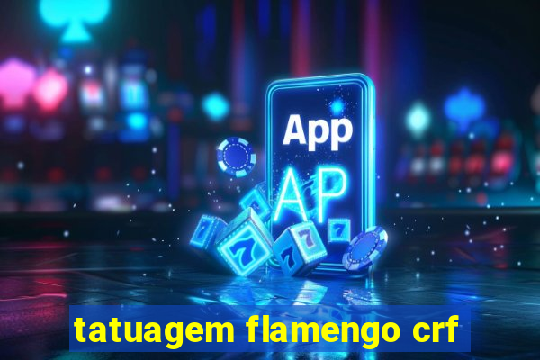tatuagem flamengo crf