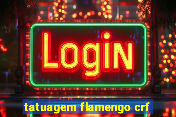 tatuagem flamengo crf