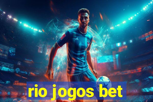 rio jogos bet