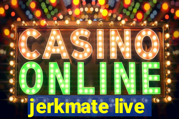 jerkmate live