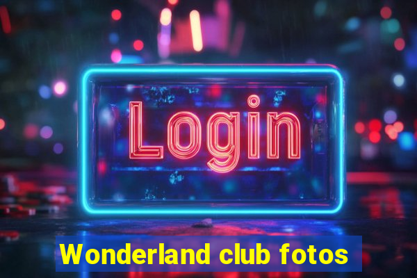 Wonderland club fotos