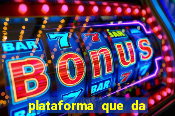 plataforma que da bonus sem deposito