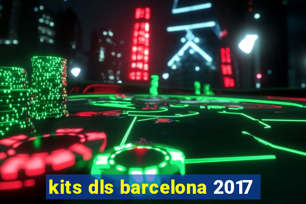 kits dls barcelona 2017