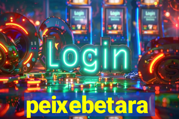 peixebetara