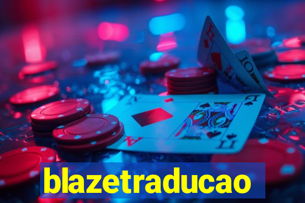 blazetraducao