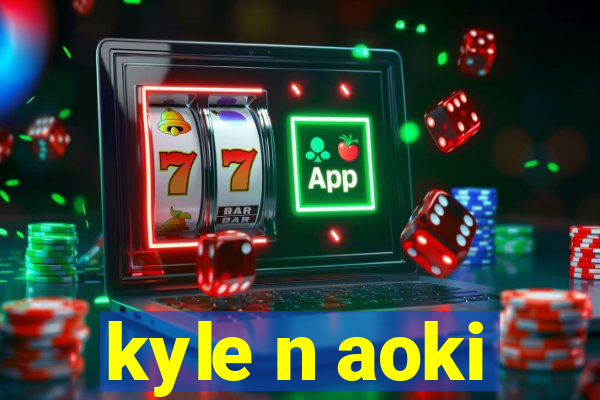 kyle n aoki
