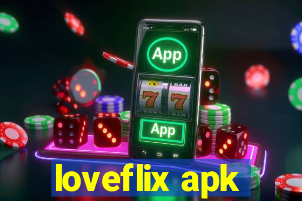 loveflix apk