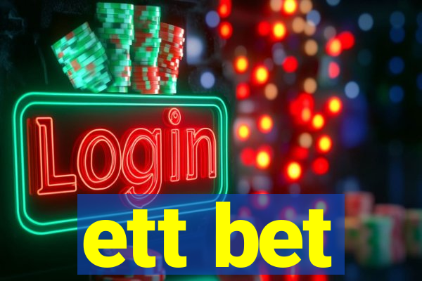 ett bet