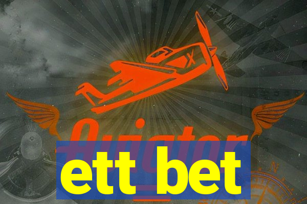 ett bet