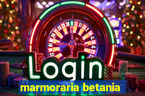 marmoraria betania