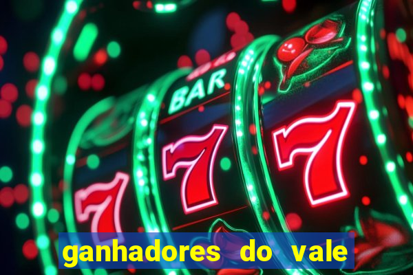 ganhadores do vale sorte de hoje