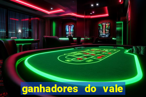 ganhadores do vale sorte de hoje