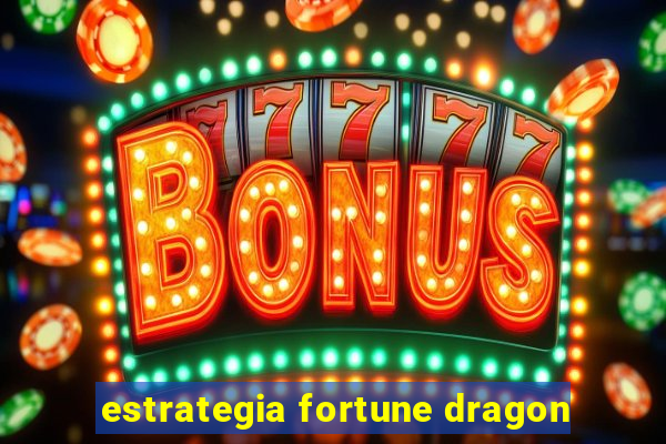 estrategia fortune dragon