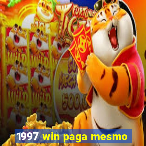 1997 win paga mesmo