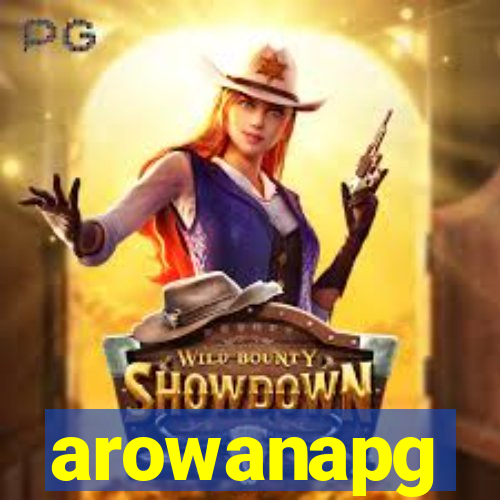 arowanapg