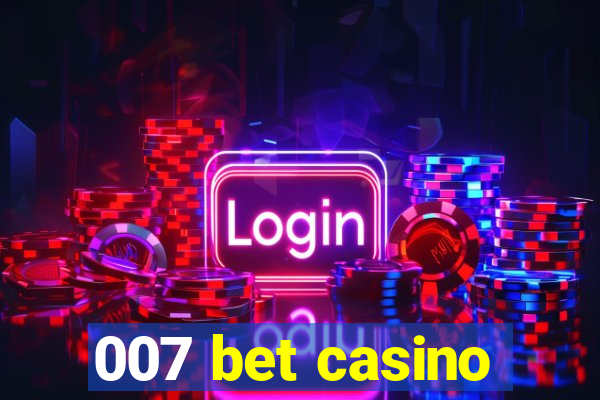 007 bet casino