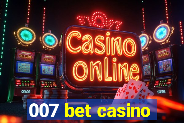 007 bet casino