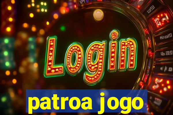 patroa jogo