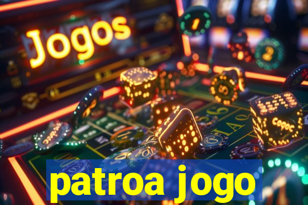 patroa jogo