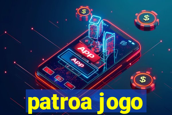 patroa jogo