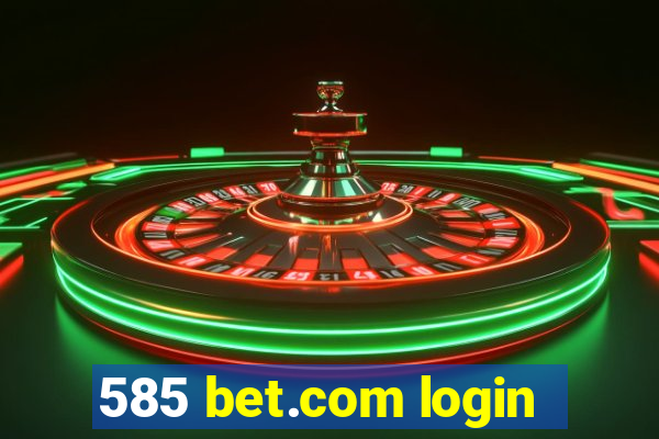 585 bet.com login