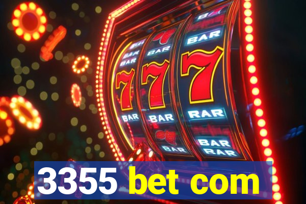 3355 bet com
