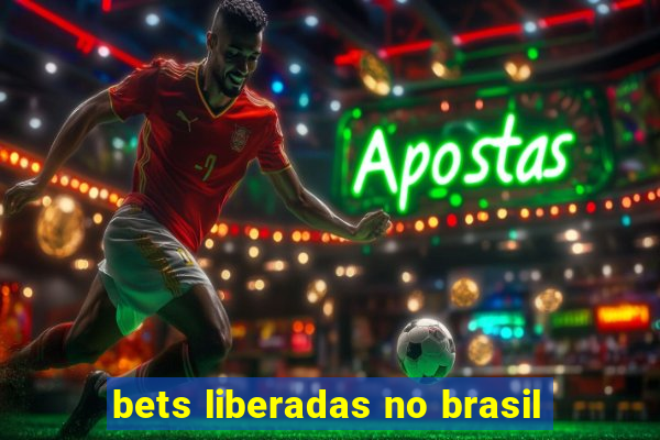 bets liberadas no brasil