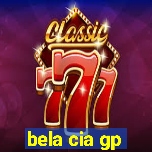 bela cia gp