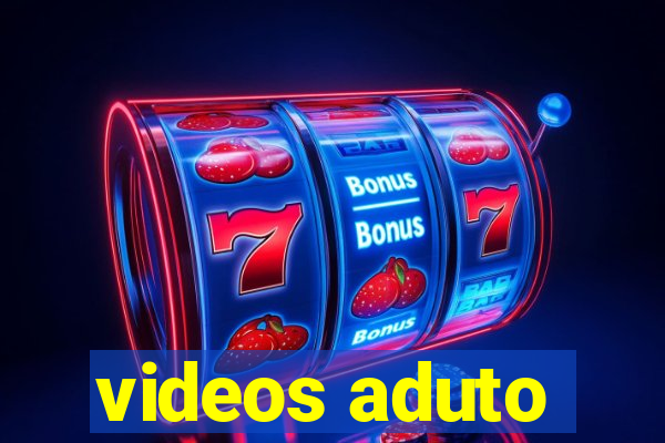 videos aduto