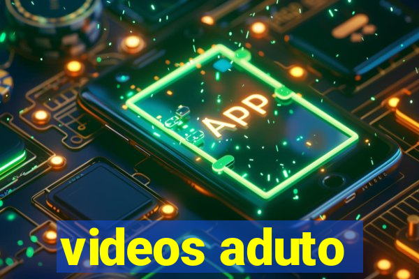 videos aduto