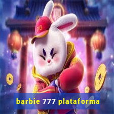 barbie 777 plataforma