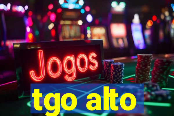 tgo alto
