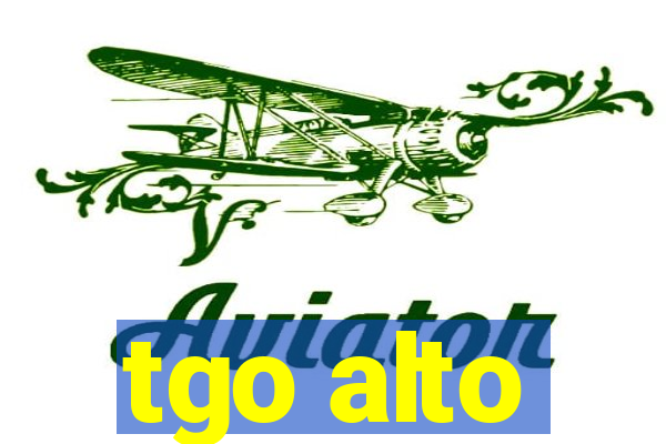 tgo alto