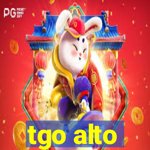 tgo alto