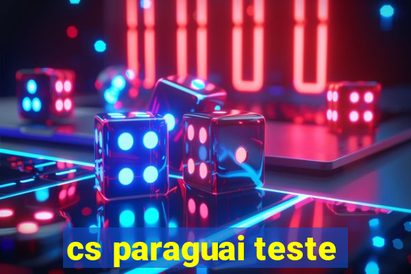 cs paraguai teste