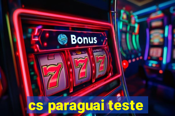 cs paraguai teste