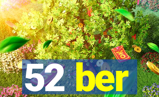 52 ber