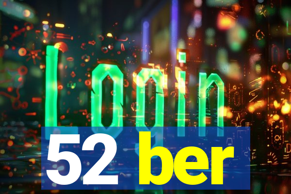 52 ber