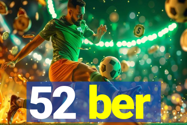 52 ber