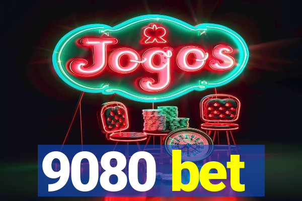 9080 bet