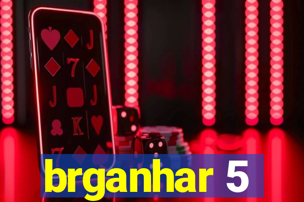 brganhar 5